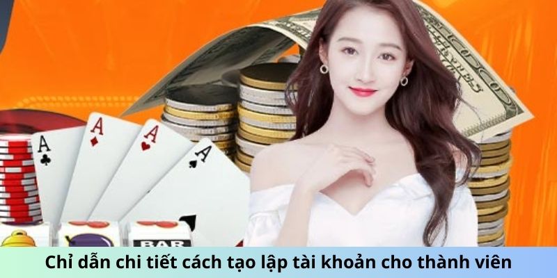 Chỉ dẫn chi tiết cách tạo lập tài khoản cho thành viên