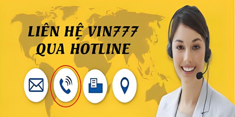 Liên hệ Vin777 qua Hotline để được phản hồi ngay