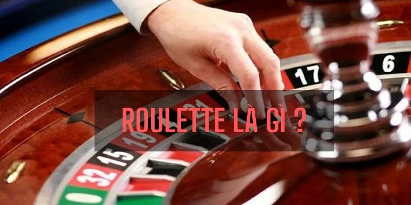 Tìm hiểu về tựa game Roulette Vin777