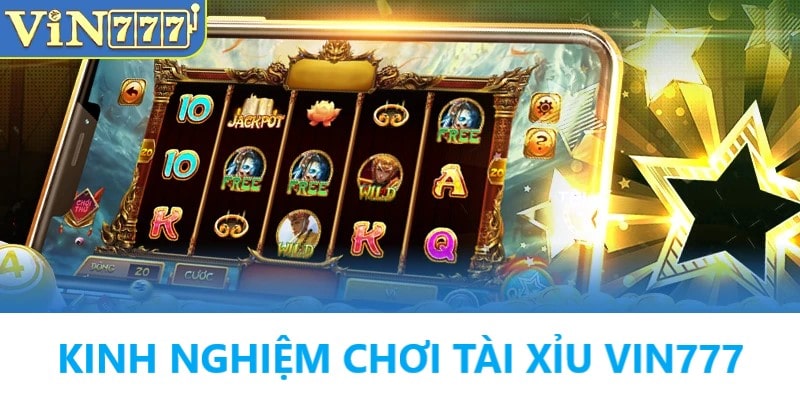 Bí kíp chơi game Tài Xỉu Vin777