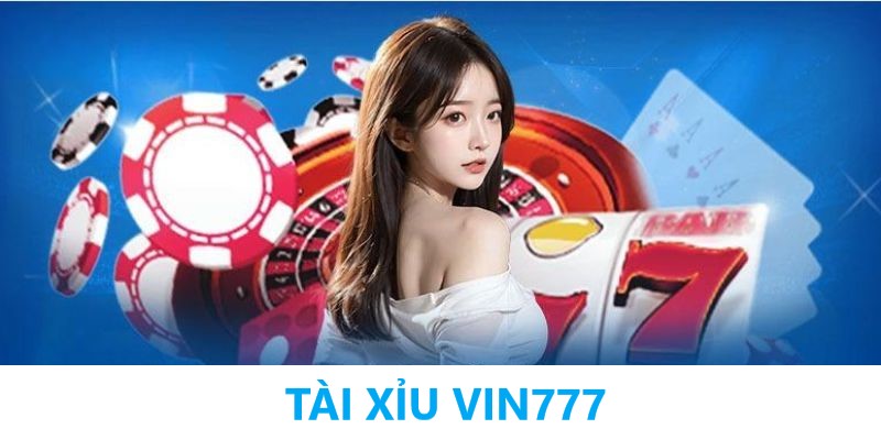 Tài Xỉu Vin777